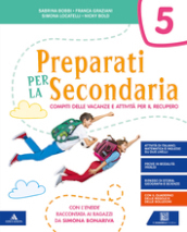 Preparati per la secondaria. Compiti delle vacanze e attività per il recupero. Per la Scuola elementare