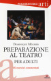 Preparazione al teatro per adulti. 80 esercizi commentati