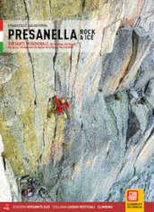 Presanella rock & Ice. Versante meridionale. Val Ronchina, Val Dosson, Val Cèrcen, Val Gabbiolo, Val Nardìs, Val d Amola e Val Corniello