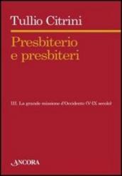 Presbiterio e presbiteri. 3: Tra i nuovi popoli dell Europa (VI-IX secolo)