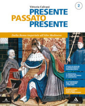 Presente passato presente. Con Quaderno per lo studio personalizzato. Per gli Ist. tecnici e professionali. Con e-book. Con espansione online. Vol. 2