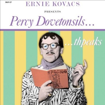 Presents percy dovetonsil - Ernie Kovacs