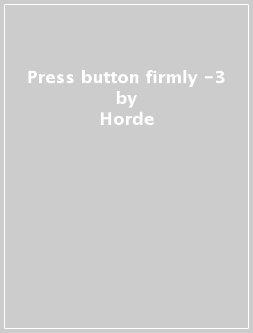 Press button firmly -3 - Horde