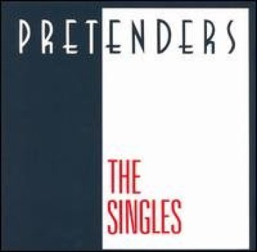 Pretenders =singles= - Pretenders