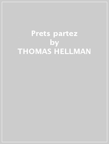 Prets partez - THOMAS HELLMAN