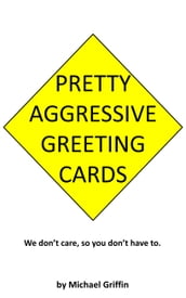 Pretty Aggressive Greeting Cards