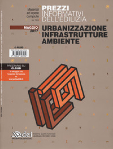 Prezzi informativi dell'edilizia. Urbanizzazione infrastrutture ambiente. Maggio 2017