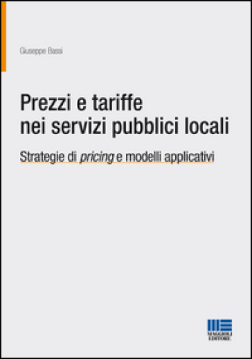 Prezzi e tariffe nei servizi pubblici locali - Giuseppe Bassi