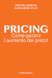 Pricing. Come gestire l aumento dei prezzi