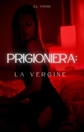 Prigioniera: La vergine