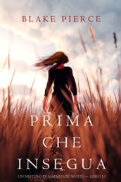 Prima Che Insegua (Un Mistero di Mackenzie White  Libro 13)