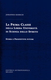 La Prima Classe della Libera Università di scienza dello spirito. Storia e prospettive future