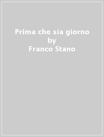 Prima che sia giorno - Franco Stano