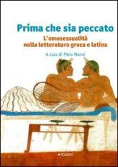 Prima che sia peccato. L omosessualità nella letteratura greca e latina