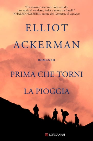 Prima che torni la pioggia - Elliot Ackerman