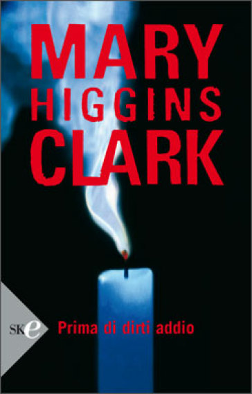 Prima di dirti addio - Mary Higgins Clark