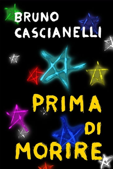 Prima di morire - Bruno Cascianelli