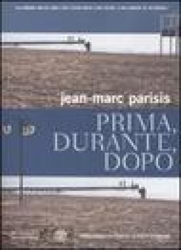 Prima, durante, dopo - Jean­Marc Parisis