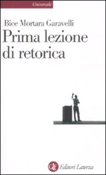 Prima lezione di retorica - Bice Mortara Garavelli