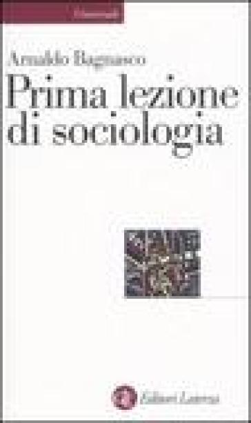 Prima lezione di sociologia - Arnaldo Bagnasco