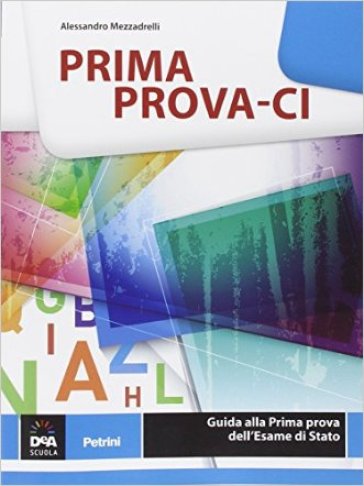 Prima prova-ci per la maturità. Per le Scuole superiori. Con espansione online - Mezzadrelli