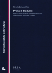 Prima di tradurre. Note sui vincoli strutturali, concettuali e culturali nella traduzione dall inglese in italiano