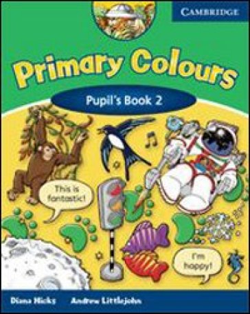 Primary colors. Pupil's book. Con espansione online. Per la 2ª classe elementare - Diana Hicks - Andrew Littlejohn