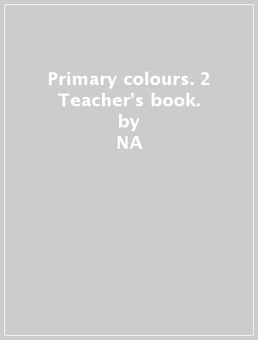 Primary colours. 2 Teacher's book. - NA - Diana Hicks - Andrew Littlejohn