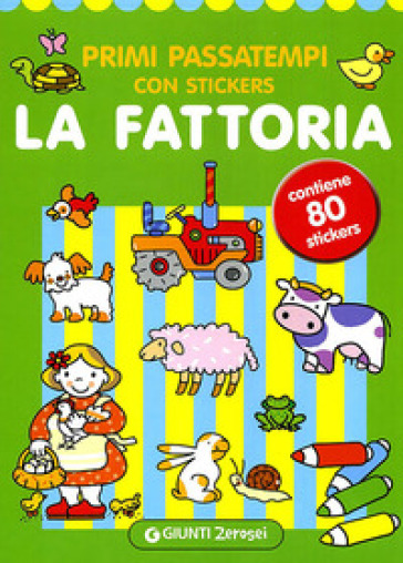 Primi passatempi. La fattoria. Con adesivi. Ediz. illustrata - Argentina Giorgetti - Irene Mazza