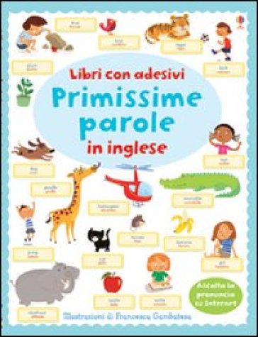 Primissime parole in inglese. Con adesivi. Ediz. illustrata - Felicity Brooks - Francesca Gambatesa