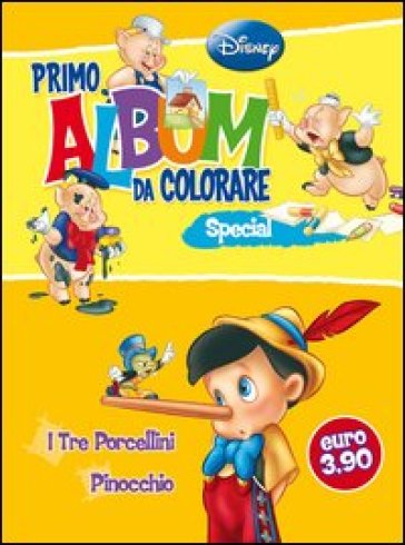 Primo album da colorare special. Pinocchio e I tre porcellini