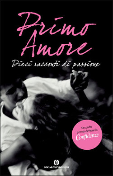 Primo amore. Dieci racconti di passione