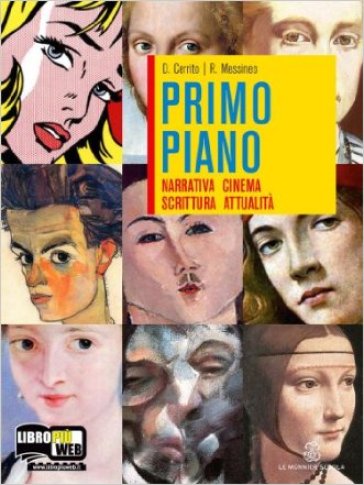 Primo piano. Vol. A-B: Narrativa, cinema, scrittura-Epica, poesia e teatro. Con «Essere o apparire». Per le Scuole superiori. Con espansione online - Daniele Cerrito - Rita Messineo