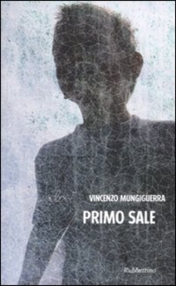 Primo sale - Vincenzo Mungiguerra