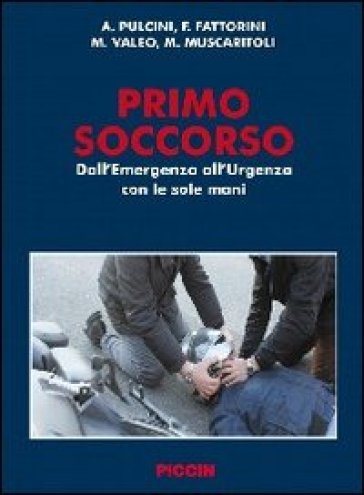 Primo soccorso. Dall'emergenza all'urgenza con le sole mani