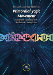 Primordial yogic movement. Movement expression with evolutionary perspective