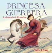 Princesa guerrera. La historia de Khutulun