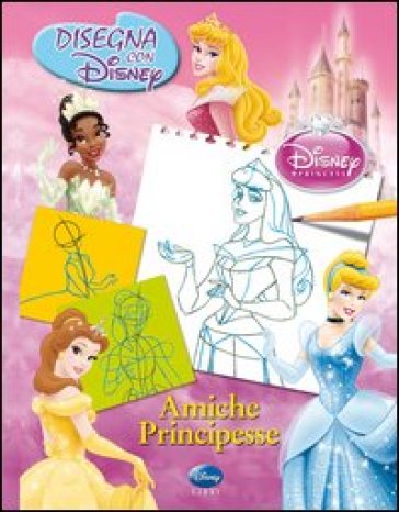 Princess. Disegna con Disney. Ediz. illustrata