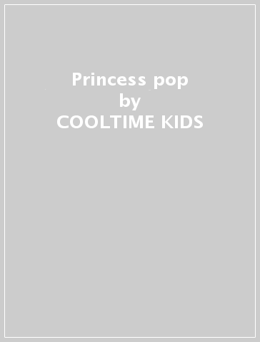 Princess pop - COOLTIME KIDS