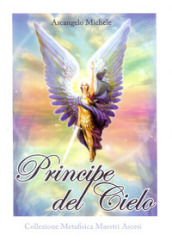 Principe del cielo. Arcangelo Michele