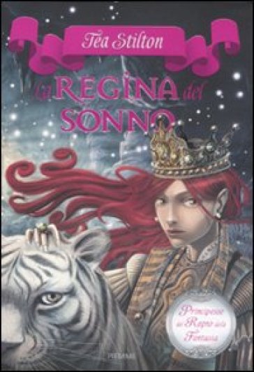 Principesse del regno della fantasia. 6.La regina del sonno - Tea Stilton