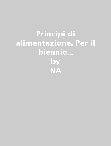 Principi di alimentazione. Per il biennio degli Ist. professionali. 2. - NA - Amparo Machado