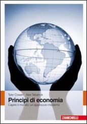 Principi di economia. Capire il mondo: un approccio moderno. Con Contenuto digitale (fornito elettronicamente)