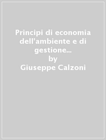 Principi di economia dell'ambiente e di gestione turistica del territorio - Giuseppe Calzoni