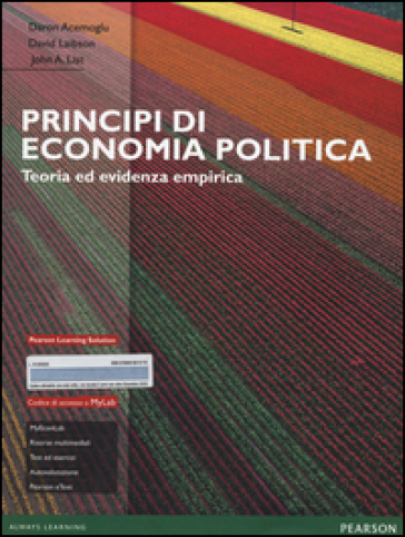 Principi di economia politica. Teoria ed evidenza empirica. Ediz. MyLab. Con Contenuto digitale per accesso on line - Daron Acemoglu - David Laibson - John A. List