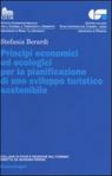 Principi economici ed ecologici per la pianificazione di uno sviluppo turistico sostenibile - Stefania Berarsi