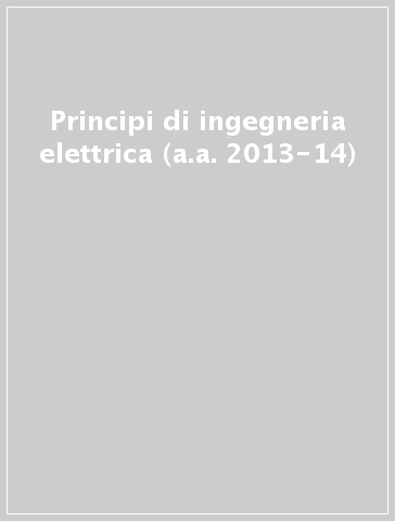 Principi di ingegneria elettrica (a.a. 2013-14)
