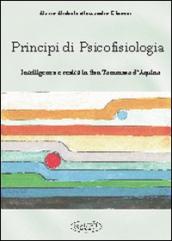 Principi di psicofisiologia. Intelligenza e realtà in san Tommaso d Aquino