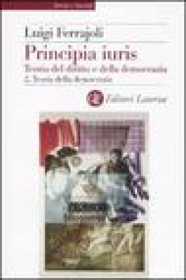 Principia juris. Teoria del diritto e della democrazia. 2.Teoria della democrazia - Luigi Ferrajoli