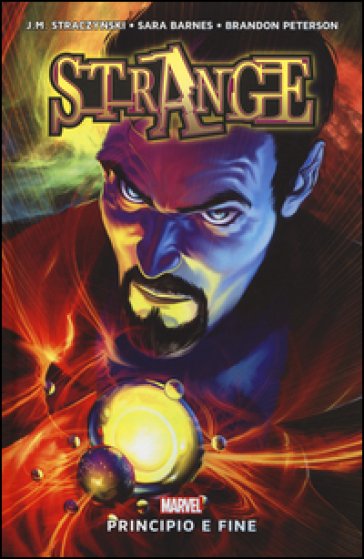 Principio e fine. Doctor Strange - Joseph Michael Straczynski - Sara Barnes - Brandon Peterson